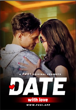 Date With Love 2024 Fugi Short S01 E01 Web Series Download 480p 720p 1080p FilmyMeet