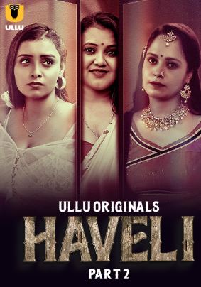 Haveli Part 2 Ullu Web Series Download 480p 720p 1080p FilmyMeet Filmyzilla
