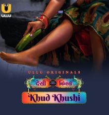 Khud Khushi Part 1 2023 Ullu Web Series Download 480p 720p 1080p FilmyMeet