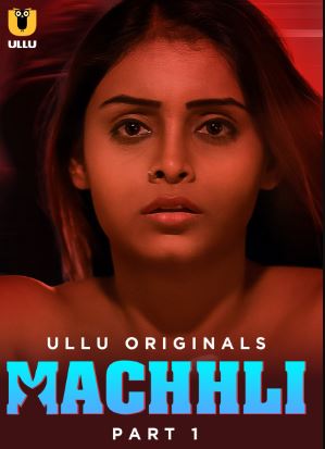 Machhli Part 1 Ullu Hindi Web Series Download 480p 720p 1080p FilmyMeet Filmyzilla Filmywap